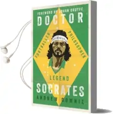 Doctor Socrates: Footballer, Philosopher, Legend Audiobook download free by Andrew Downie