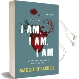I am, i am, i am: Seventeen Brushes With Death: The Breathtaking Number one Bestseller Audiobook download free by Maggie O'Farrell