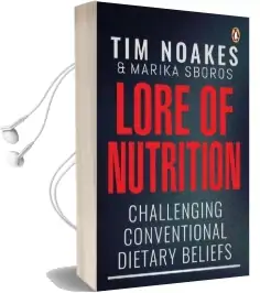 Lore of Nutrition: Challenging Conventional Dietary Beliefs Audiobook download free by Tim Noakes