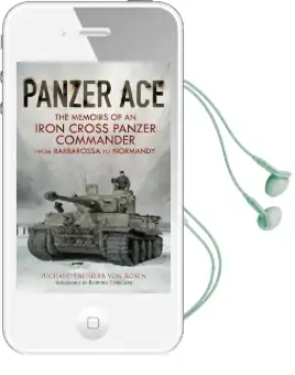 Panzer ace: The Memoirs of an Iron Cross Panzer Commander From Barbarossa to Normandy Audiobook download free by Richard Freiherr Von Rosen
