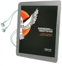 Remembering the Forgotten god Workbook: An Interactive Workbook for Individual and Small Group Study Audiobook download free by Francis Chan