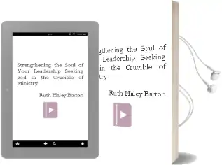 Strengthening the Soul of Your Leadership: Seeking god in the Crucible of Ministry Audiobook download free by Ruth Haley Barton