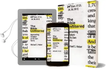 The Bible Unfiltered: Approaching Scripture on its own Terms Audiobook download free by Michael S Heiser