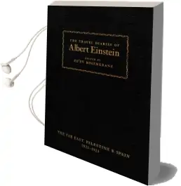 The Travel Diaries of Albert Einstein: The far East, Palestine, and Spain, 1922 - 1923 Audiobook download free by Albert Einstein