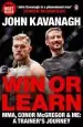 Audiobook Win or Learn: Mma, Conor Mcgregor and me: A Trainer'S Journey author John Kavanagh