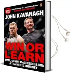 Win or Learn: Mma, Conor Mcgregor and me: A Trainer'S Journey Audiobook download free by John Kavanagh