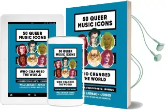 50 Queer Music Icons who Changed the World: A Celebration of Lgbtq+ Legends Audiobook download free by Will Larnach Jones