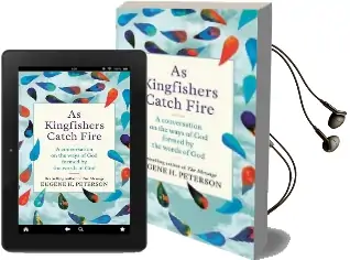 As Kingfishers Catch Fire: A Conversation on the Ways of god Formed by the Words of god Audiobook download free by Eugene Peterson