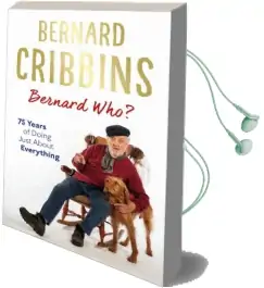Bernard who?: 75 Years of Doing Just About Everything Audiobook download free by Bernard Cribbins