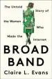 Audiobook Broad Band: The Untold Story of the Women who Made the Internet author Claire L. Evans