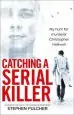 Audiobook Catching a Serial Killer: My Hunt for Murderer Christopher Halliwell author Stephen Fulcher