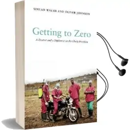 Getting to Zero: A Doctor and a Diplomat on the Ebola Frontline Audiobook download free by Dr Sinead Walsh