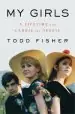 Audiobook My Girls: A Lifetime With Carrie and Debbie author Todd Fisher