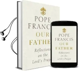 Our Father: Reflections on the Lord'S Prayer Audiobook download free by Pope Francis