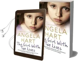 The Girl With two Lives: A Shocking Childhood. a Foster Carer who Understood. a Young Girl'S Life Forever Changed Audiobook download free by Angela Hart