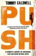 Audiobook The Push: A Climber'S Journey of Endurance, Risk and Going Beyond Limits author Tommy Caldwell