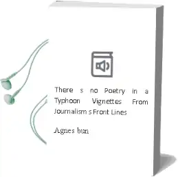 There'S no Poetry in a Typhoon: Vignettes From Journalism'S Front Lines Audiobook download free by Agnès Bun