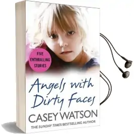 Angels With Dirty Faces: Five Inspiring Stories Audiobook download free by Casey Watson