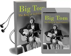 Big tom: The King of Irish Country Audiobook download free by Tom Gilmore
