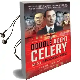 Double Agent Celery: Mi5'S Crooked Hero Audiobook download free by Carolinda Witt