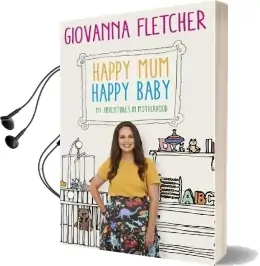 Happy Mum, Happy Baby: My Adventures Into Motherhood Audiobook download free by Giovanna Fletcher