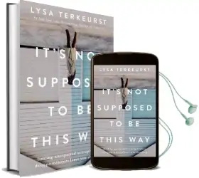 It'S not Supposed to be This way: Finding Unexpected Strength When Disappointments Leave you Shattered Audiobook download free by Lysa Terkeurst