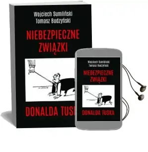 Niebezpieczne Zwiazki Donalda Tuska Audiobook download free by Wojciech Sumlinski
