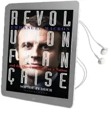 Revolution Francaise: Emmanuel Macron and the Quest to Reinvent a Nation Audiobook download free by Sophie Pedder