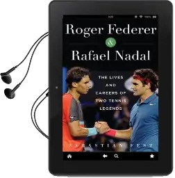 Roger Federer and Rafael Nadal: The Lives and Careers of two Tennis Legends Audiobook download free by Sebastian Fest