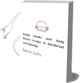 Royal Books and Holy Bones: Essays in Medieval Christianity Audiobook download free by Eamon Duffy