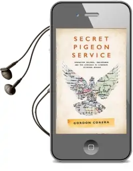 Secret Pigeon Service: Operation Columba, Resistance and the Struggle to Liberate Europe Audiobook download free by Gordon Corera