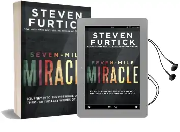 Seven-Mile Miracle: Journey Into the Presence of god Through the Last Words of Jesus Audiobook download free by Steven Furtick