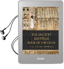 The Ancient Egyptian Book of the Dead: Prayers, Incantations, and Other Texts From the Book of the Dead Audiobook download free by E. A. Wallis Budge