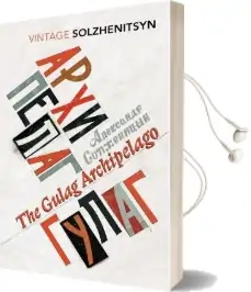 The Gulag Archipelago Audiobook download free by Aleksandr Solzhenitsyn