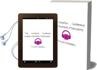 The Kybalion: Centenary Edition: Hermetic Philosophy Audiobook download free by Three Initiates