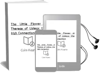 The Little Flower - st Therese of Lisieux: The Irish Connection Audiobook download free by Colm Keane