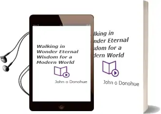 Walking in Wonder: Eternal Wisdom for a Modern World Audiobook download free by John O'Donohue