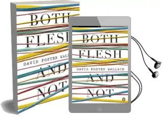 Both Flesh and not Audiobook download free by David Foster Wallace