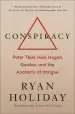Audiobook Conspiracy: Peter Thiel, Hulk Hogan, Gawker, and the Anatomy of Intrigue author Ryan Holiday