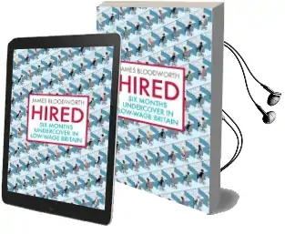 Hired: Six Months Undercover in Low-Wage Britain Audiobook download free by James Bloodworth