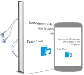 Insurgence: Reclaiming the Gospel of the Kingdom Audiobook download free by Frank Viola