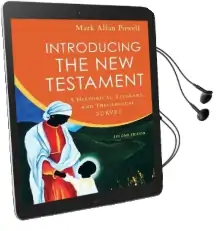 Introducing the new Testament: A Historical, Literary, and Theological Survey Audiobook download free by Mark Allan Powell