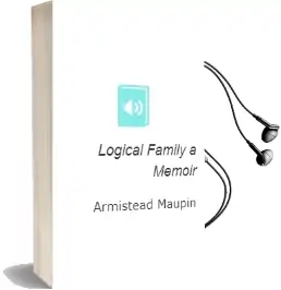 Logical Family: A Memoir Audiobook download free by Armistead Maupin
