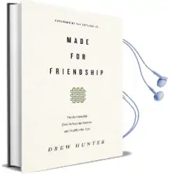 Made for Friendship: The Relationship That Halves our Sorrows and Doubles our Joys Audiobook download free by Drew Hunter