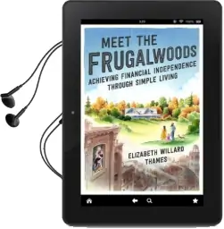 Meet the Frugalwoods: Achieving Financial Independence Through Simple Living Audiobook download free by Elizabeth Willard Thames