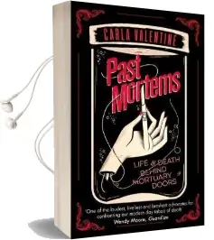 Past Mortems: Life and Death Behind Mortuary Doors Audiobook download free by Carla Valentine