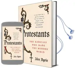 Protestants: The Radicals who Made the Modern World Audiobook download free by Professor Alec Ryrie