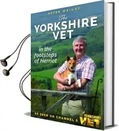 The Yorkshire vet: In the Footsteps of Herriot Audiobook download free by Peter Wright