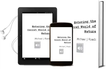 Entering the Secret World of Nature Audiobook download free by Michael J Roads