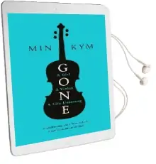 Gone: A Girl, a Violin, a Life Unstrung Audiobook download free by Min Kym
